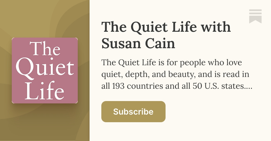 The Quiet Life with Susan Cain | Substack