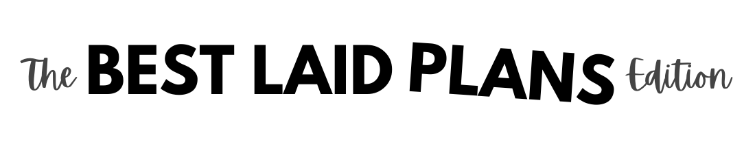 The Best Laid Plans Edition