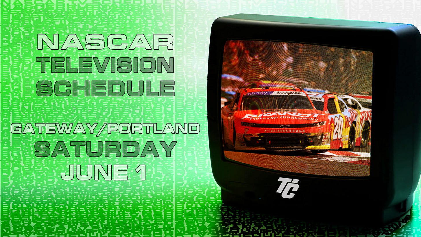 NASCAR TV Schedule Saturday June 1 2024 NASCAR Cup qualifying gateway NASCAR Truck Toyota 200 NASCAR Xfinity Portland