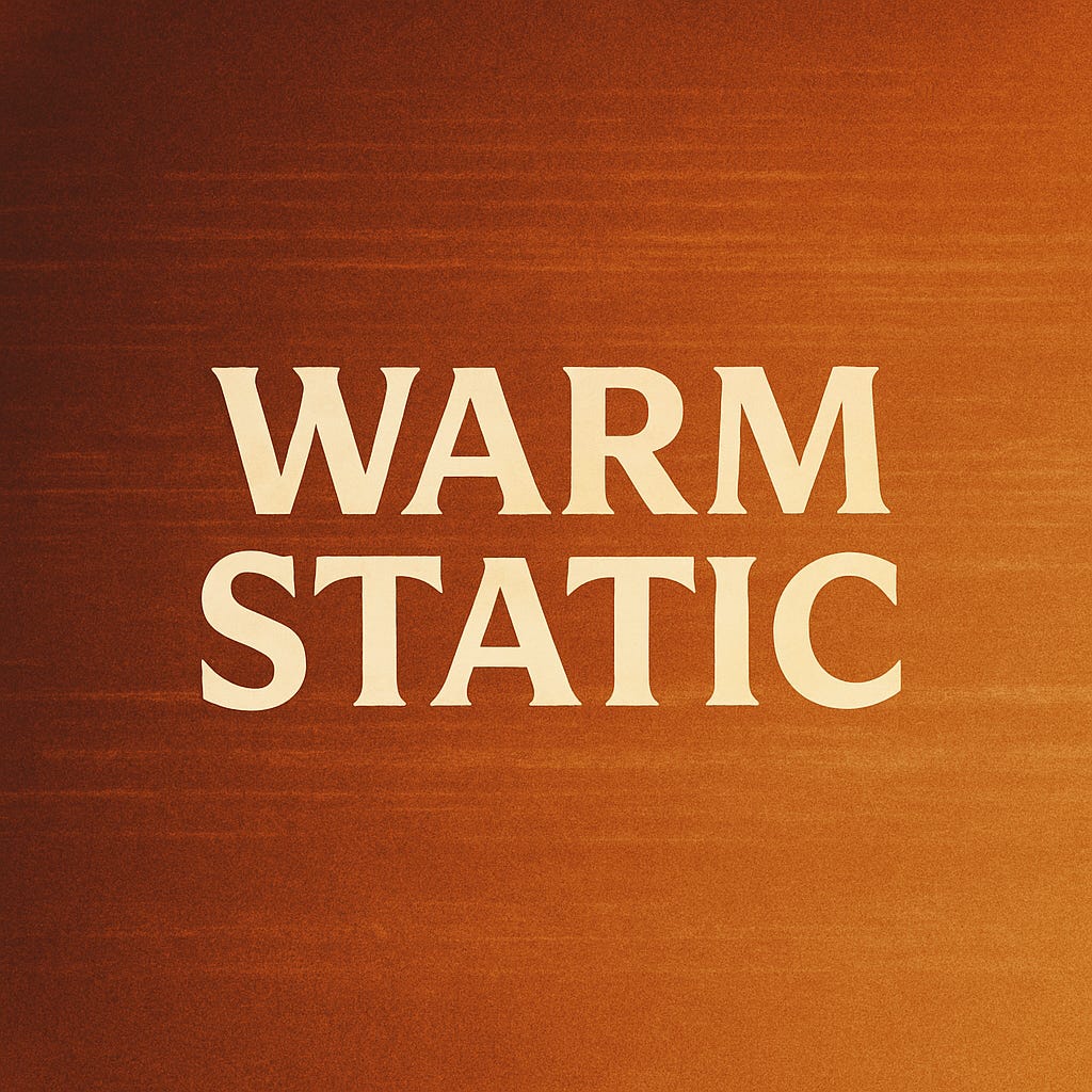 Warm Static
