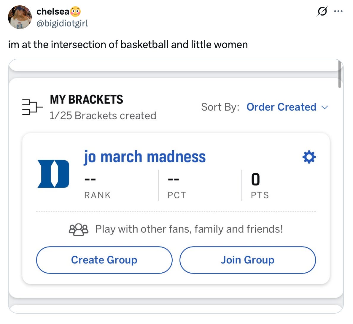 Tweet from @bigidiotgirl, she's named her March Madness bracket "jo march madness" Tweet from @bigidiotgirl, she's named her March Madness bracket "jo march madness"