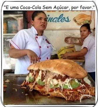 Alguém vai comer um cachorro quente gigante e pede uma Coca sem açucar Alguém vai comer um cachorro quente gigante e pede uma Coca sem açucar