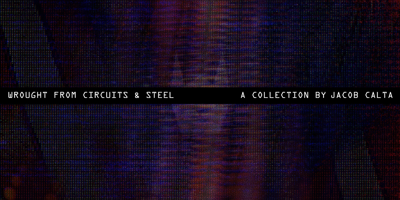 Wrought From Circuits & Steel