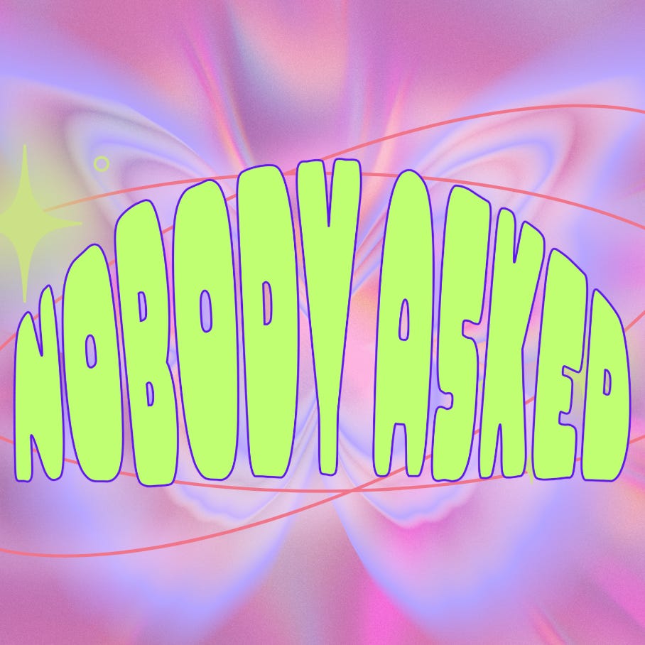 nobody asked