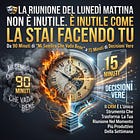 🎭 La Riunione del Lunedì Mattina Non È Inutile. È Inutile Come La Stai Facendo Tu