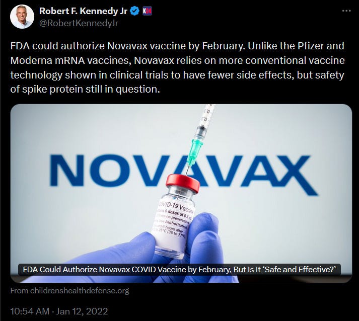 Screenshot of tweet from Robert F. Kennedy Jr (@robertkennedyjr) dated January 12th, 2022. Text says: "FDA could authorize Novavax vaccine by February. Unlike the Pfizer and Moderna mRNA vaccines, Novavax relies on more conventional vaccine technology shown in clinical trials to have fewer side effects, but safety of spike protein still in question." Tweet also includes an article link: "FDA Could Authorize Novavax COVID Vaccine by February, But Is It 'Safe and Effective?' from childrenshealthdefense.org"