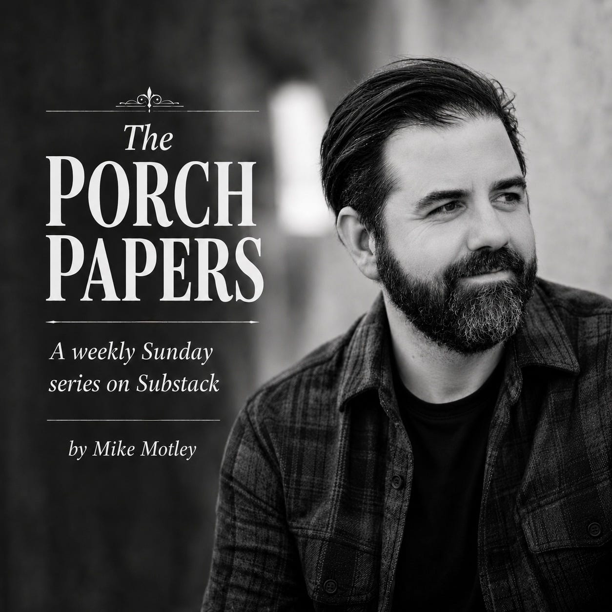 Mike Motley | The Porch Papers