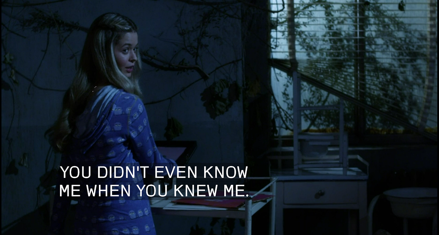 Alison- "You didn't even know me when you knew me"