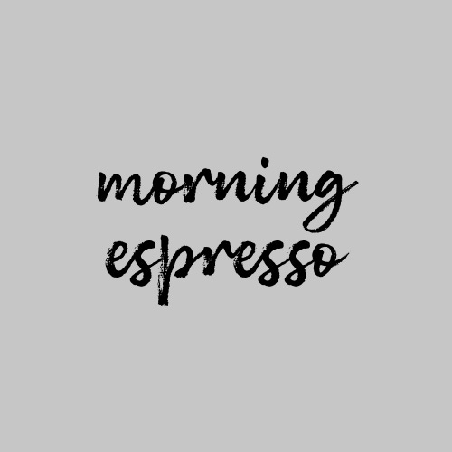 Morning Espresso