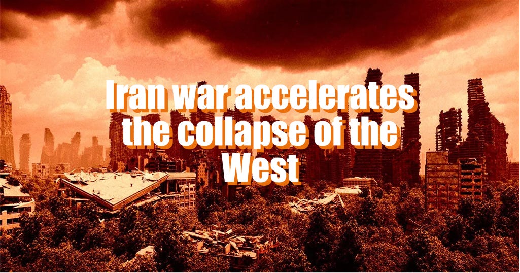 Iran war accelerates the collapse of the West