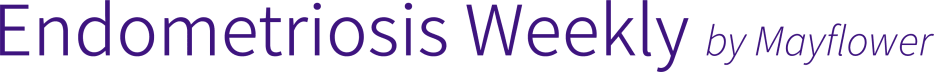 Endometriosis Weekly by Mayflower
