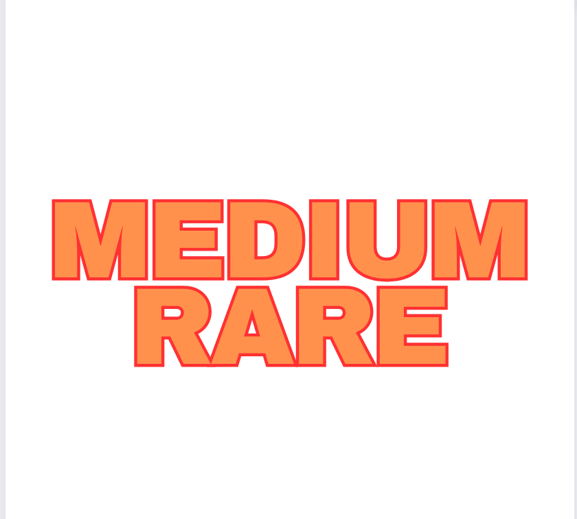 MEDIUM RARE