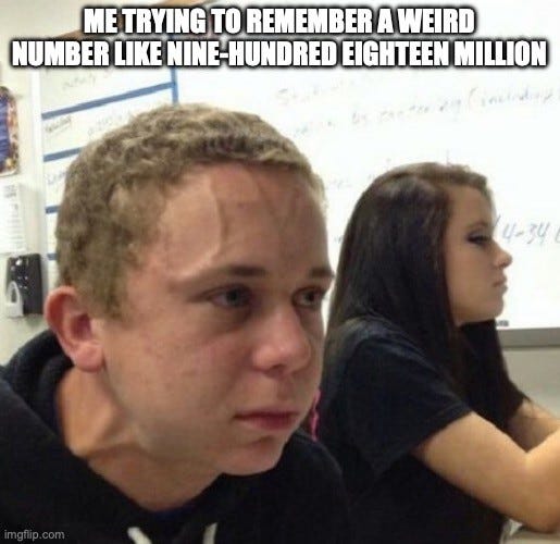 Hold fart meme: a boy in a classroom tenses his face as a girl beside him looks away. Top text: "ME TRYING TO REMEMBER A WEIRD NUMBER LIKE NINE-HUNDRED EIGHTEEN MILLION"