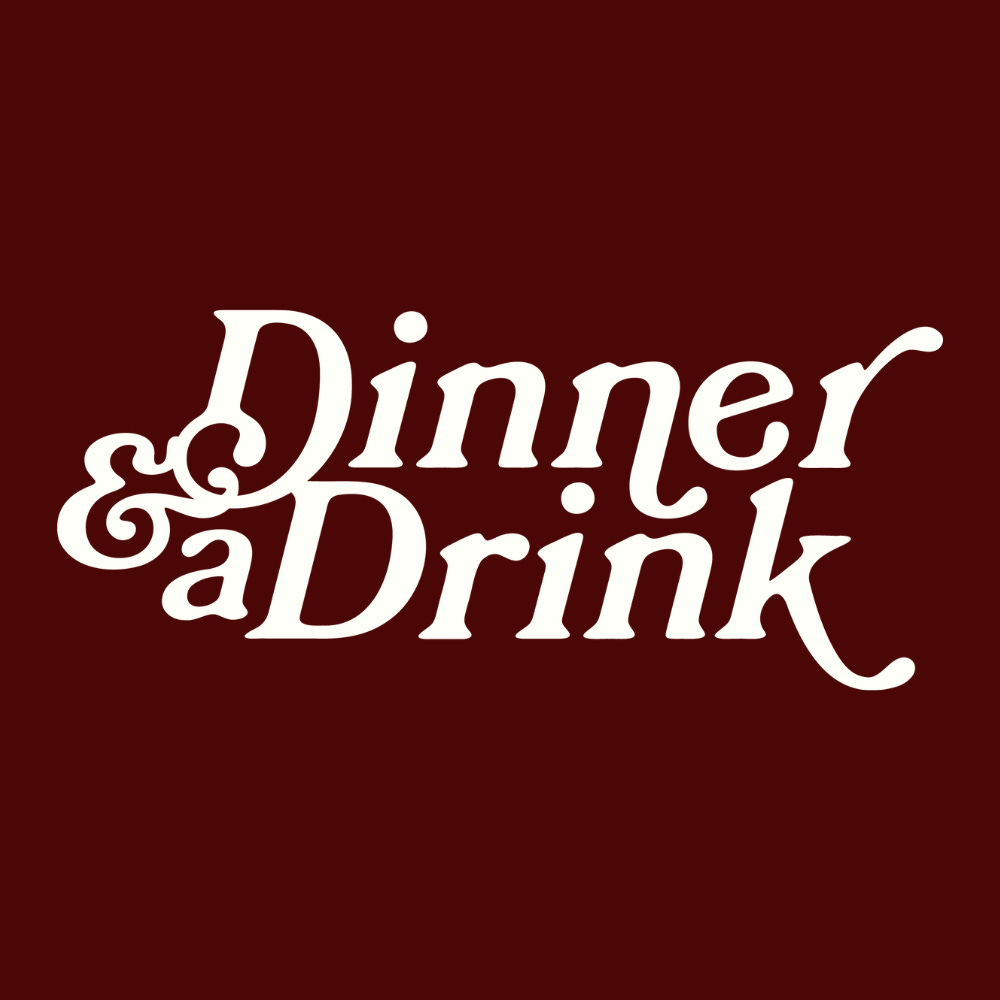 Dinner & A Drink 