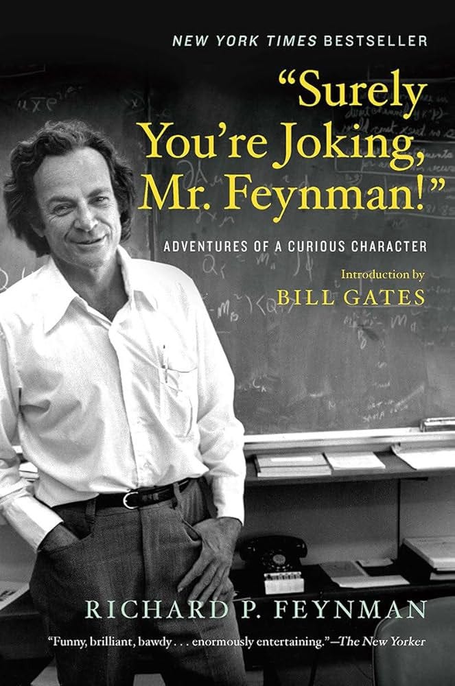 Amazon.com: “Surely You're Joking, Mr. Feynman!”: Adventures of a Curious  Character: 9780393355628: Feynman, Richard P., Leighton, Ralph, Gates,  Bill: Books