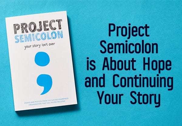 Project Semicolon is About Hope and Continuing Your Story