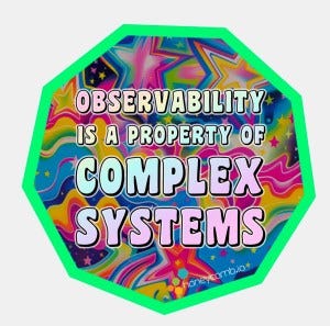 Observability is a property of complex systems