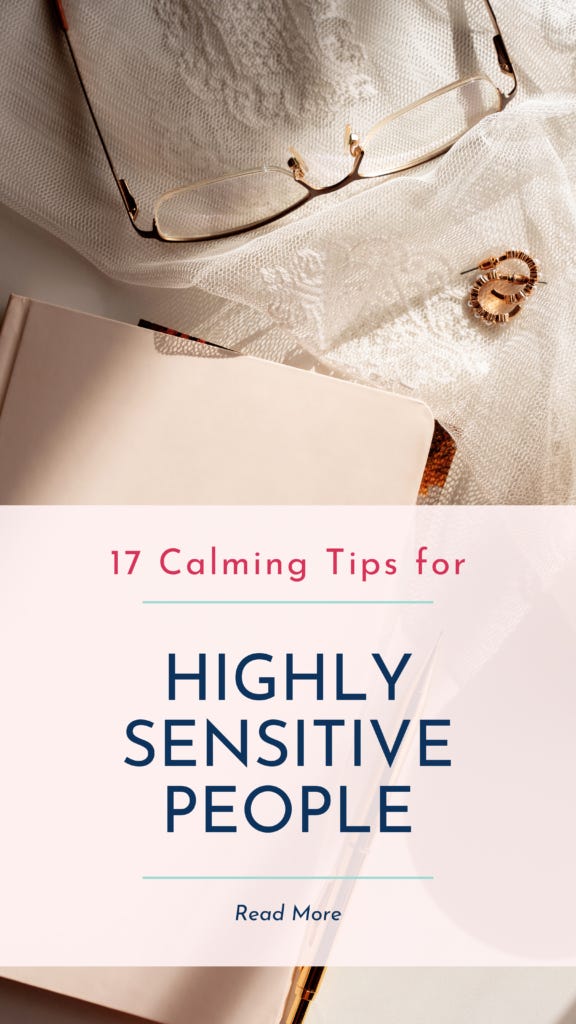 17 Calming Tips for Highly Sensitive People 17 Calming Tips for Highly Sensitive People
