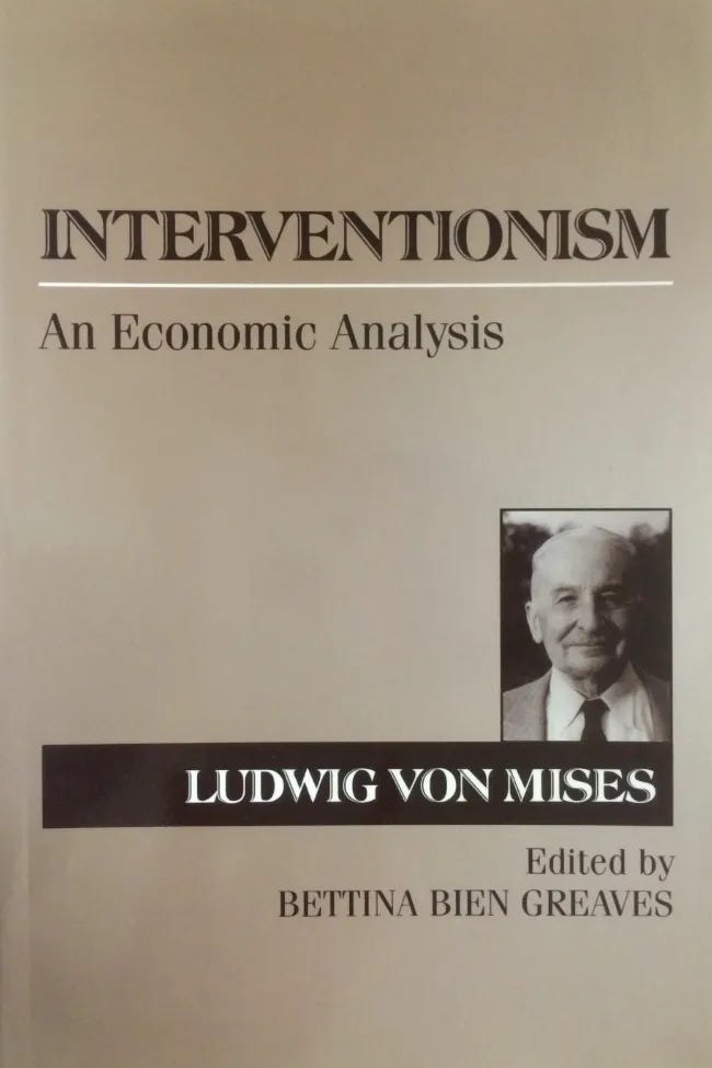 Interventionism: An Economic Analysis | Mises Institute Interventionism: An Economic Analysis | Mises Institute