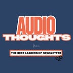 The Best Leadership Newsletter Ever
