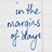 In the Margins of Days