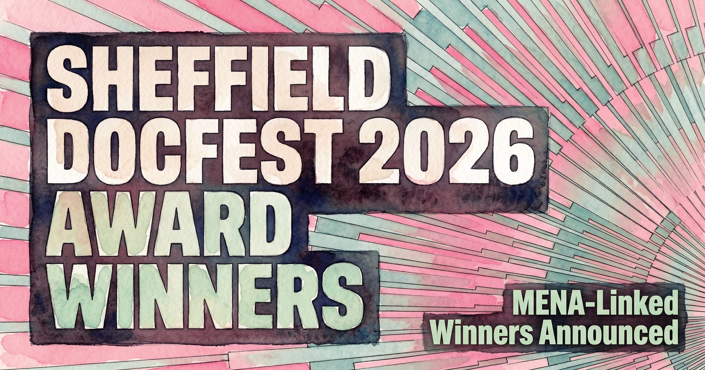 Magma And Maybe Tomorrow Lead MENA-Linked Winners At Sheffield DocFest 2026