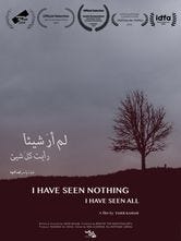 I Have Seen Nothing I Have Seen All