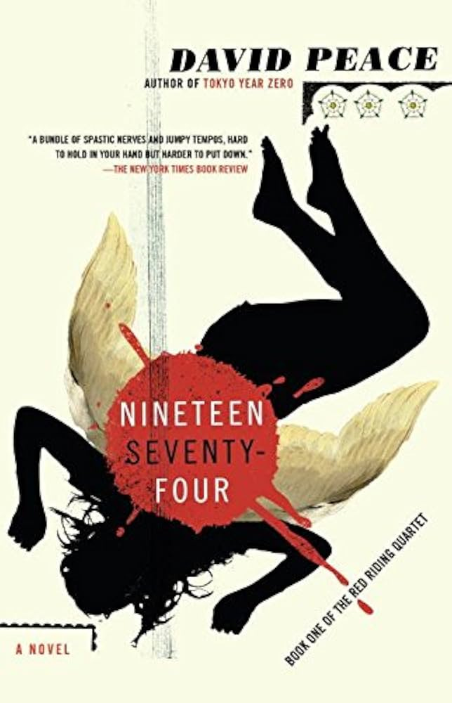 [Nineteen Seventy-Four] (By: David Peace) [published: October, 2009]