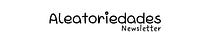 Aleatoriedades Newsletter