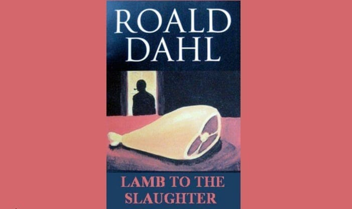 Book By My Bedside: Lamb To The Slaughter // Roald Dahl : The Indiependent