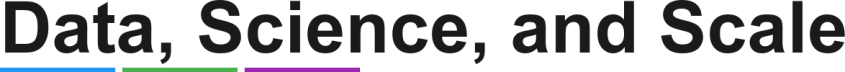 Data, Science & Scale
