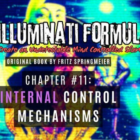 The Illuminati Formula: Chapter #11 - Internal Control Mechanisms