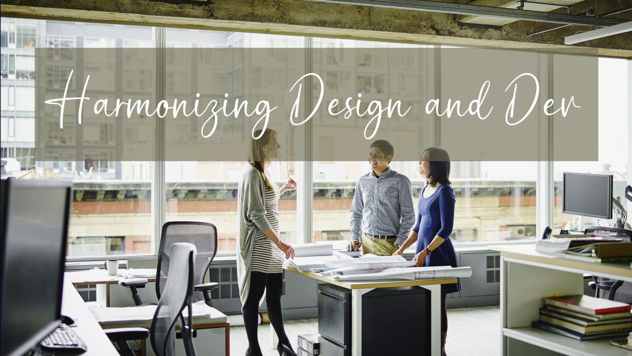 PM's Role in Harmonizing Design and Dev PM's Role in Harmonizing Design and Dev