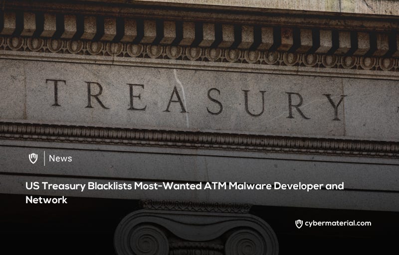 Treasury Issues Blacklist for ATM Malware Developer