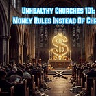 Unhealthy Churches 101: Money Rules Instead Of Christ