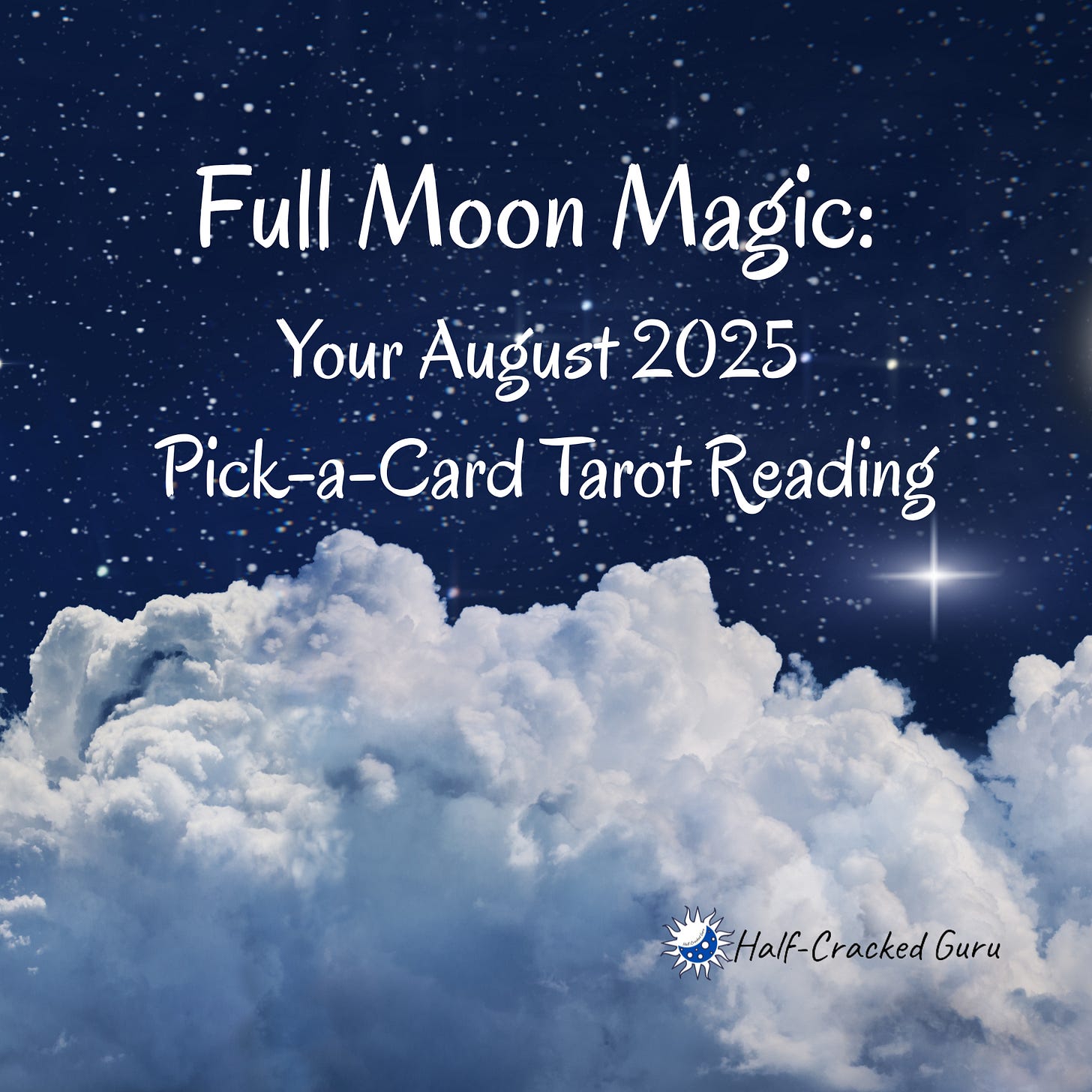 Full Moon Magic: Your August 2025 Pick-a-Card Tarot Reading, Title on a background of the night sky with puffy clouds Full Moon Magic: Your August 2025 Pick-a-Card Tarot Reading, Title on a background of the night sky with puffy clouds