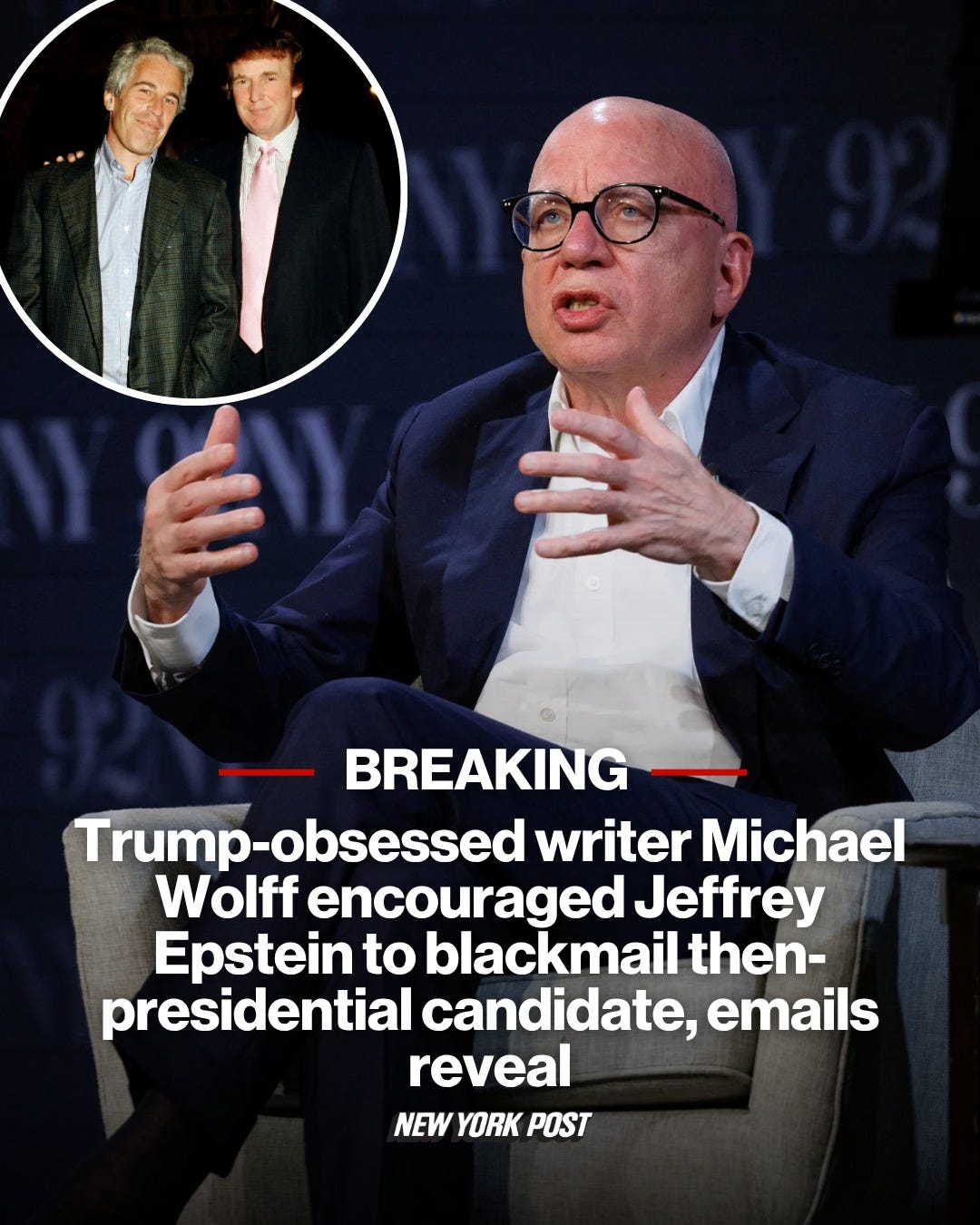 May be an image of the Oval Office and text that says 'BREAKING Trump-obsessed writer Michael Wolff encouraged Jeffrey Epstein to blackmail then- presidential candidate, emails reveal NEW YORK POST' May be an image of the Oval Office and text that says 'BREAKING Trump-obsessed writer Michael Wolff encouraged Jeffrey Epstein to blackmail then- presidential candidate, emails reveal NEW YORK POST'