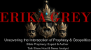 Prophecy Alert! End Time News with Erika Grey