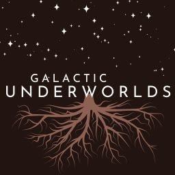 Galactic Underworlds