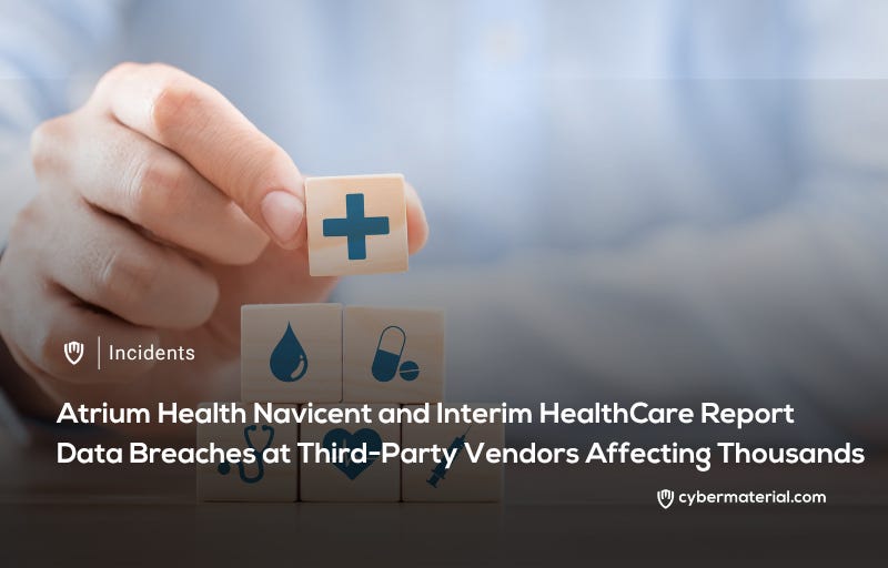 Atrium Health and Interim HealthCare Affected by Vendor Breaches