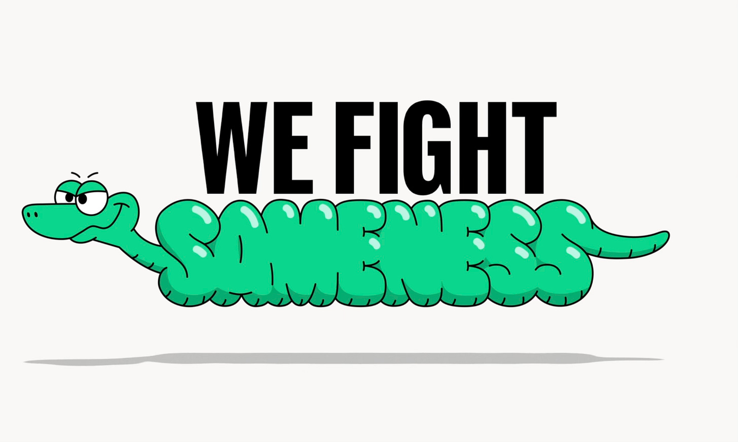 text reading we fight sameness