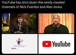 YouTube Shuts Down Nick Fuentes and Alex Jones New Channels