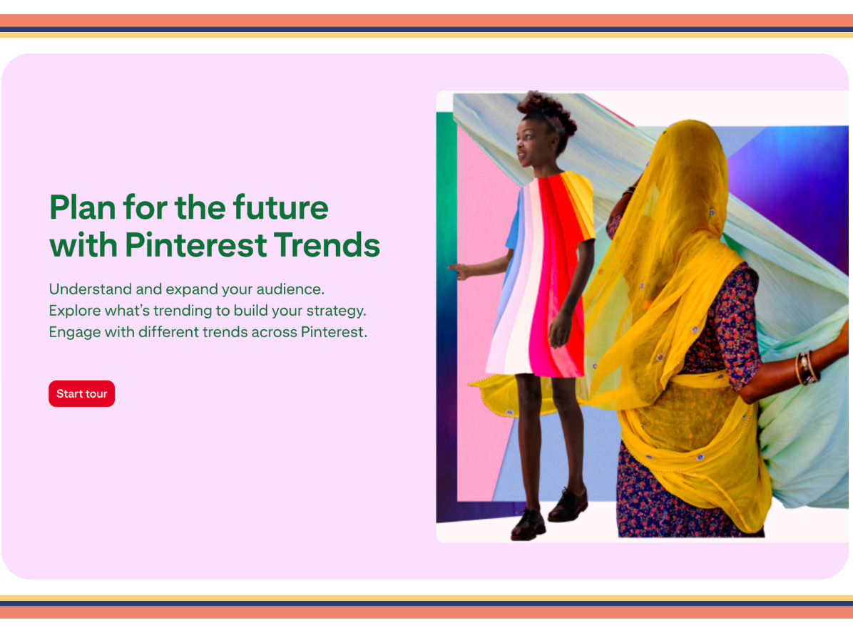 screenshot of Pinterest website: Plan for the future with Pinterest Trends Understand and expand your audience. Explore what's trending to build your strategy. Engage with different trends across Pinterest.
