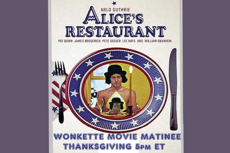 wonkette.com - ziggywiggy - Wonkette Thanksgiving Movie Matinee: Alice's Restaurant