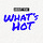 WHAT'S HOT