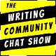 WRITE, CONNECT, GROW, With The Writing Community Chat Show.