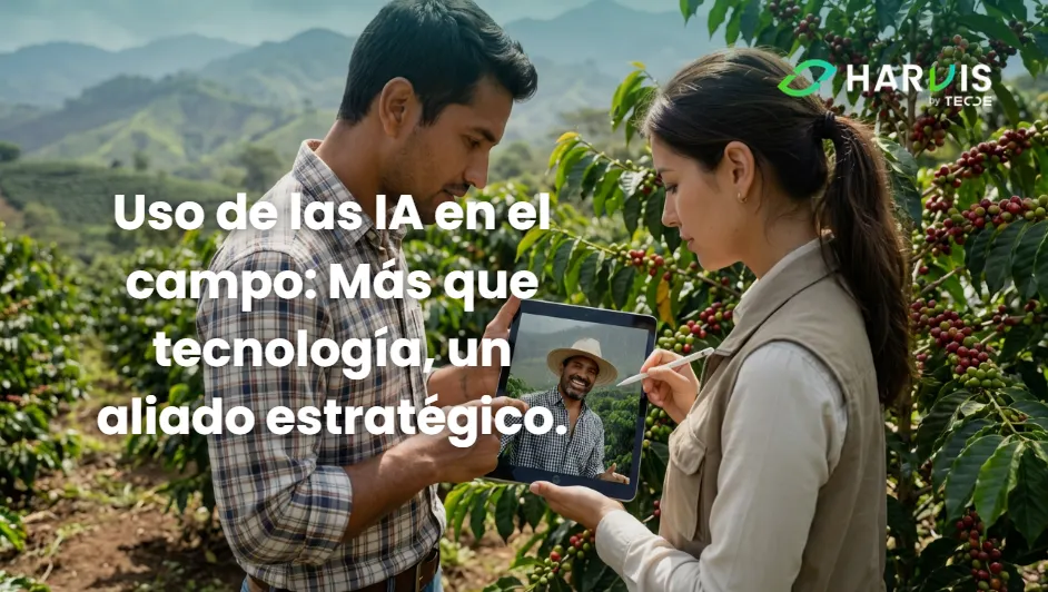 Uso de las IA en el campo: Más que tecnología un aliado estratégico