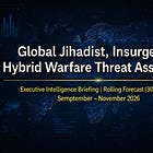 Global Jihadist, Insurgent & Hybrid Warfare Threat Assessment 