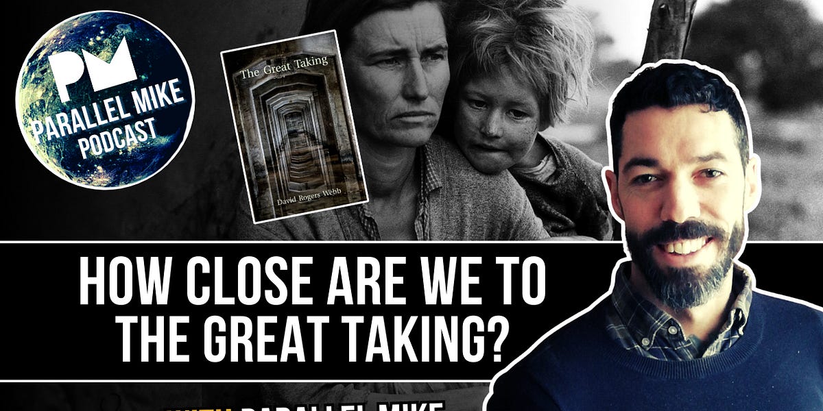 How Close Are We to the Great Taking? - by Parallel Mike