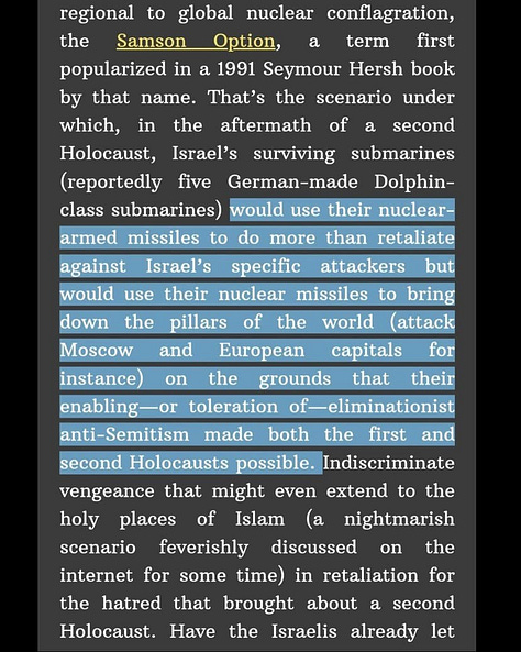 A gallery of images allegedly leaked from Israeli intelligence files, detailing the “Samson Option” nuclear doctrine. The images include Hebrew-language target lists with yield estimates (100–400 kilotons), naming global cities such as Tehran, Mashhad, New York, Washington DC, Los Angeles, NORAD, Moscow, Beijing, Paris, and Berlin. Highlighted text excerpts explain the doctrine’s logic of mass retaliation, framing the nuclear arsenal as a weapon of global extinction should Israel collapse. The documents reveal strategic targets, delivery methods (e.g., Jericho 3 missiles), and the doctrine’s ideological justification invoking Holocaust trauma.